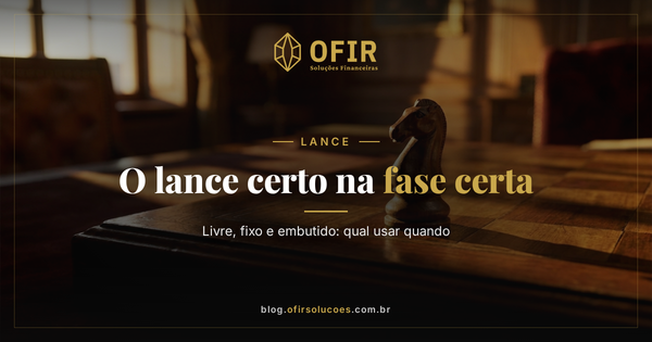 Lance livre, fixo e embutido: qual usar em cada fase
